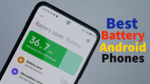 Best Battery Life Phones of 2021